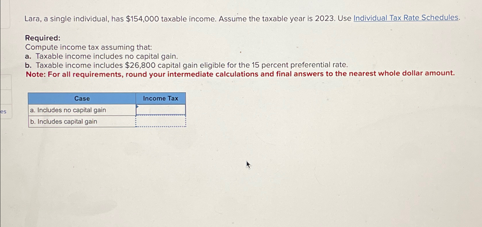  Lara, a single individual, has $154,000 taxable income. Assume the taxable
