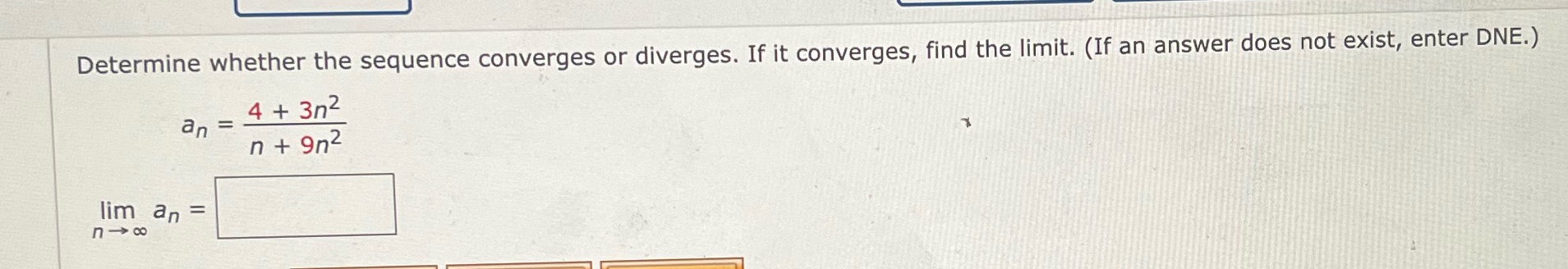 Determine whether the sequence converges or diverges. If it converges, find the