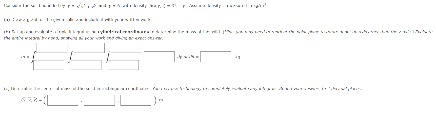  Consider the solid bounded by y = v x2 + z2