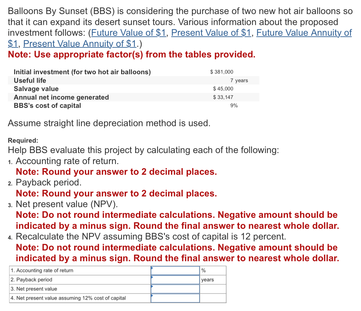  Balloons By Sunset (BBS) is considering the purchase of two new
