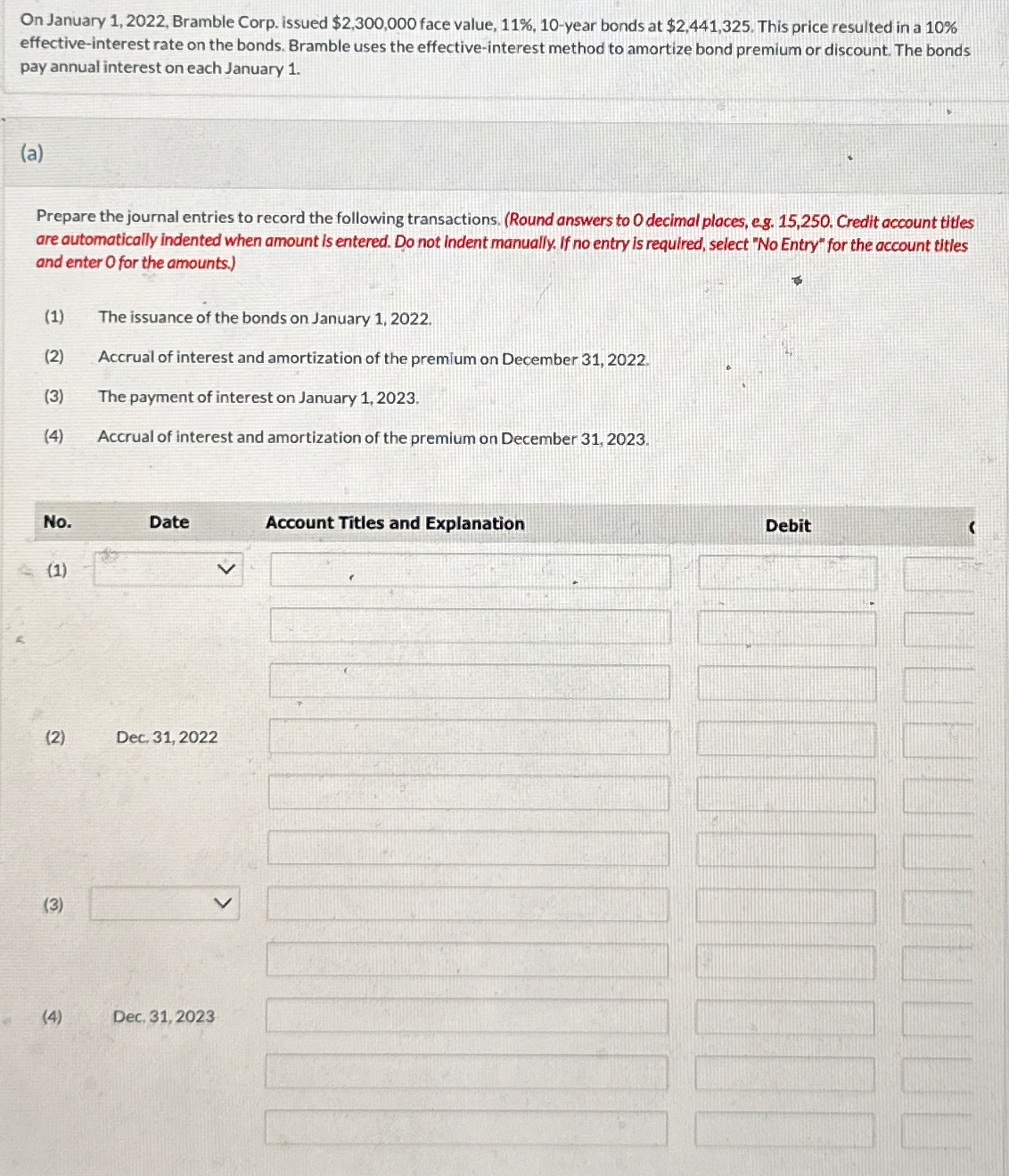 On January 1,2022, Bramble Corp. issued $2,300,000 face value, 11%,10-year bonds