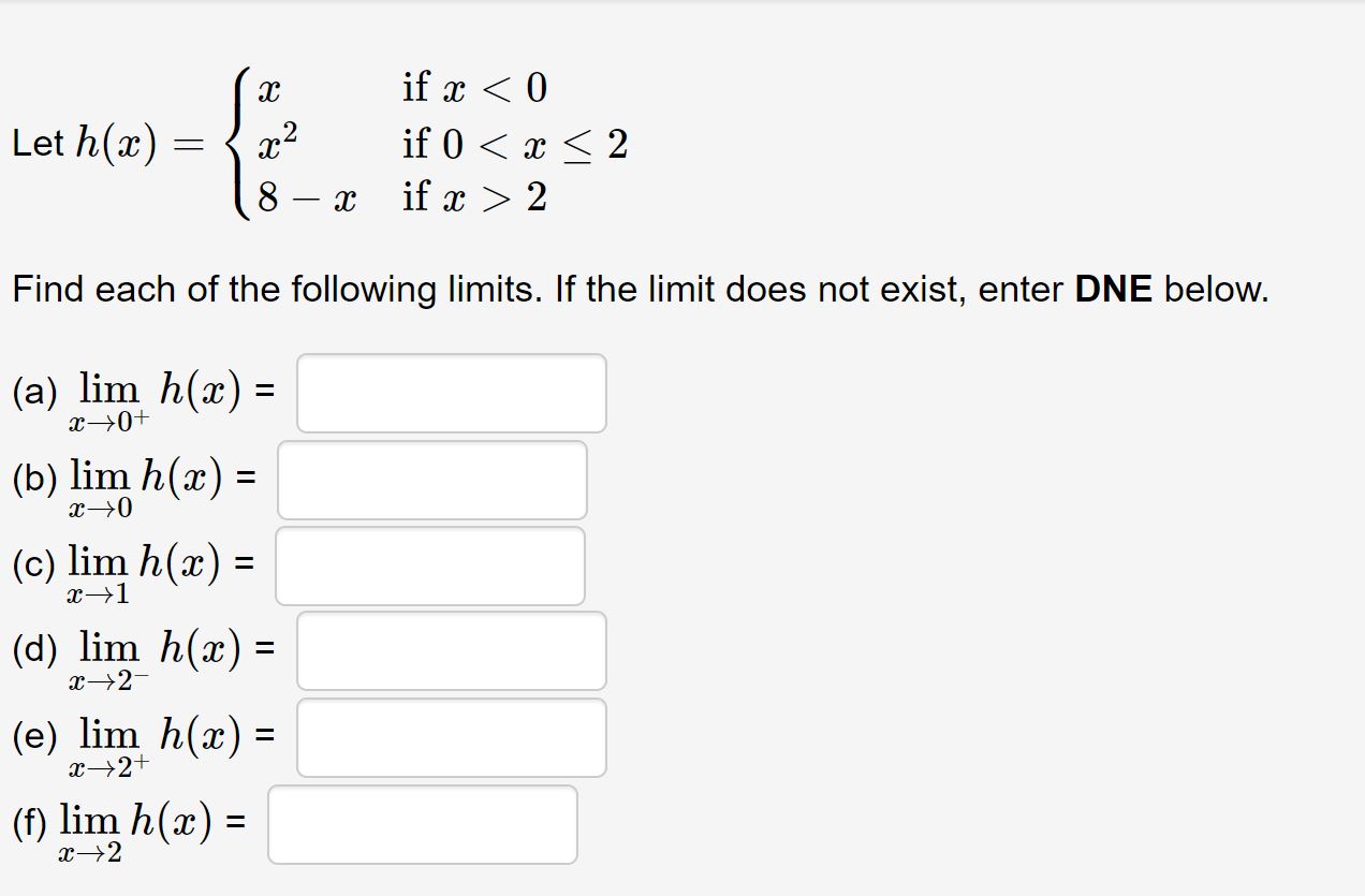 Let h(x) 2 if < 0 if 0 < < 2 8