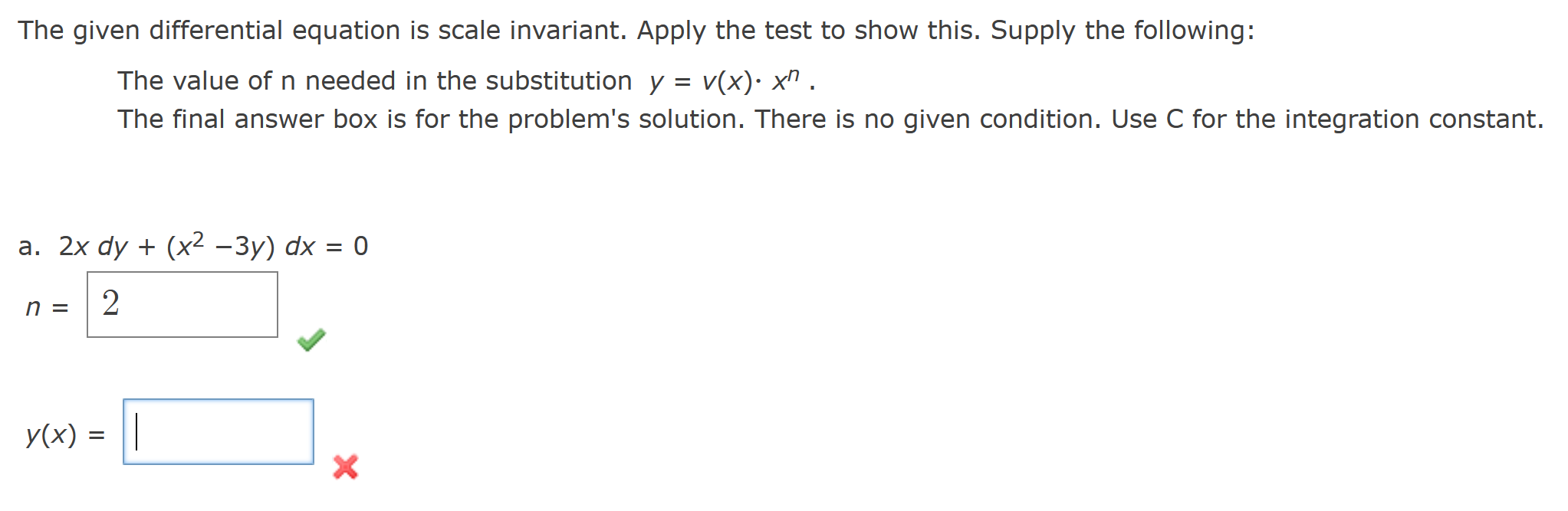  The given differential equation is scale invariant. Apply the test to
