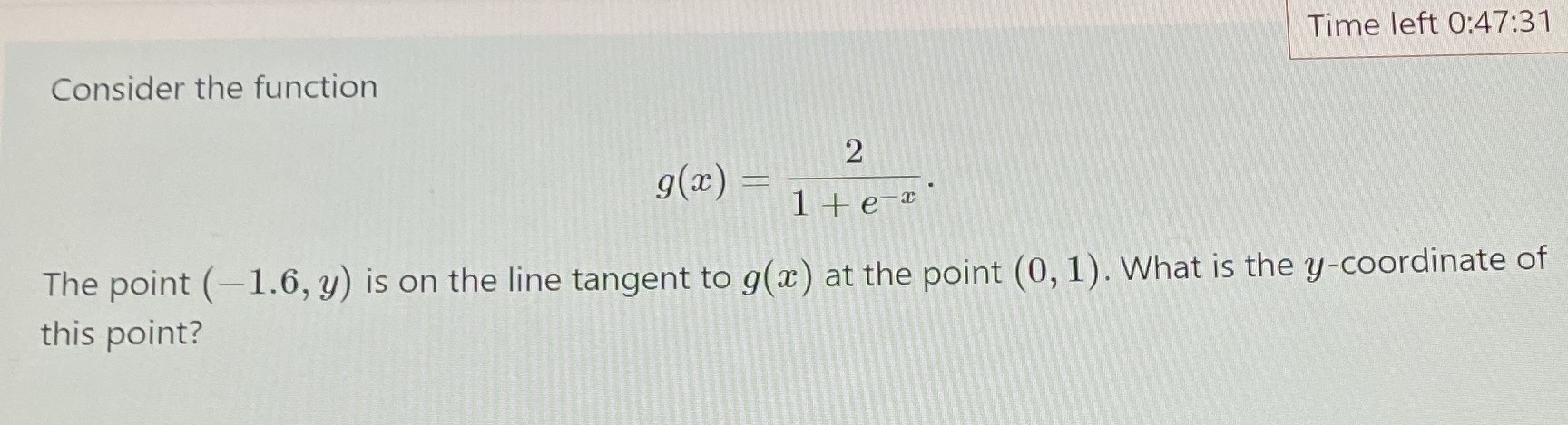  Solve please Time left 0:47:31 Consider the function 2 g(a) =