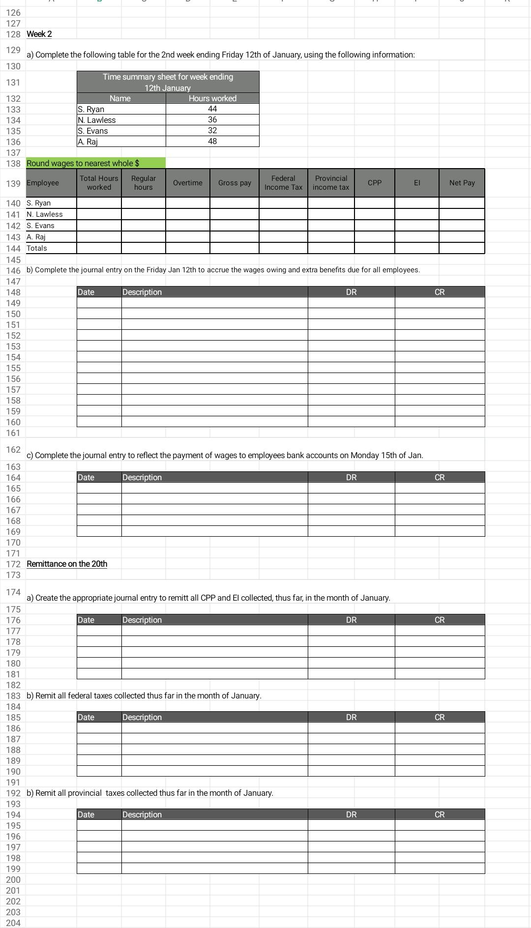 ending Friday 12th of January, using the following information: b) Complete the