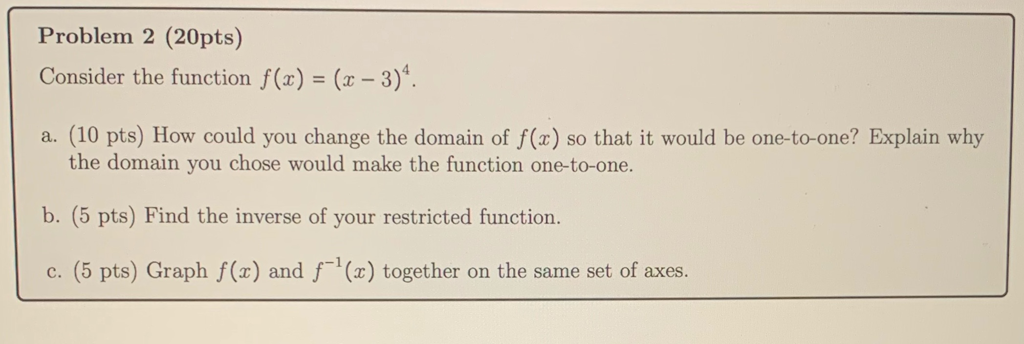 Show work Problem 2 (20pts) Consider the function f(x) = (x