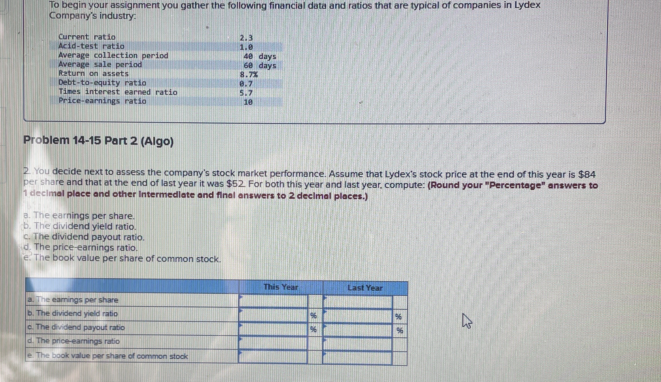 ratios that are typical of companies in Lydex Company's industry: \table[[Current ratio,2.3],[Acid-test