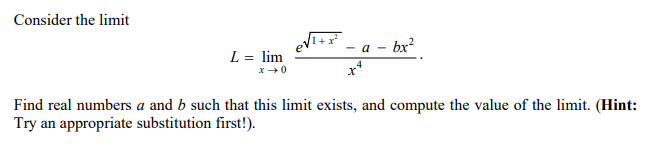  Consider the limit - a - bx- L = lim Find
