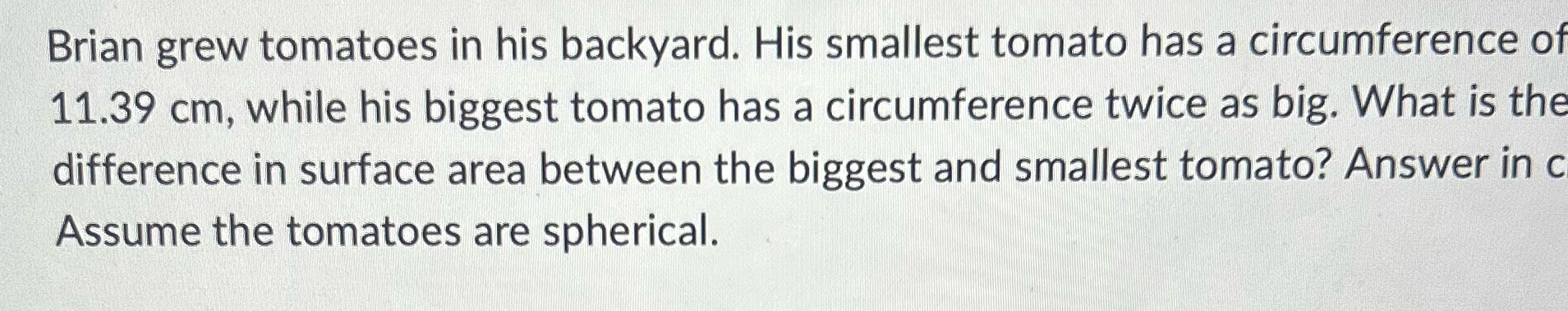Solve this quickly please Bria-n grew tomatoes in his backyard. His