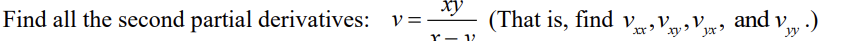 Find all the second partial derivatives: v = (That is, find v