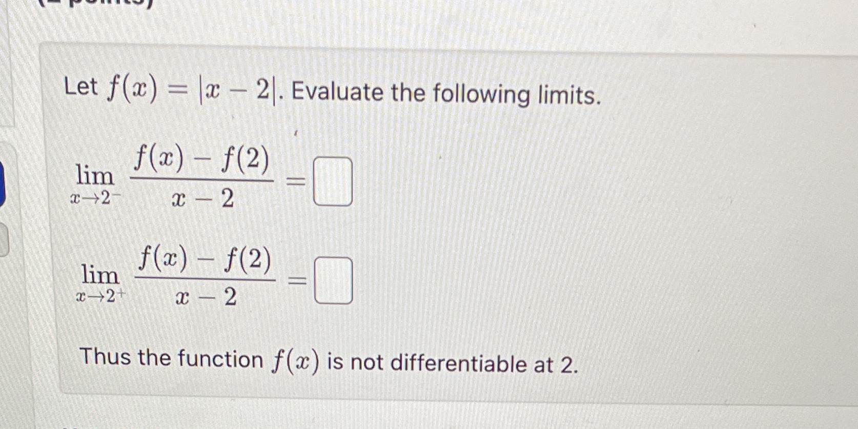 f(2) Thus the function is not differentiable at 2.