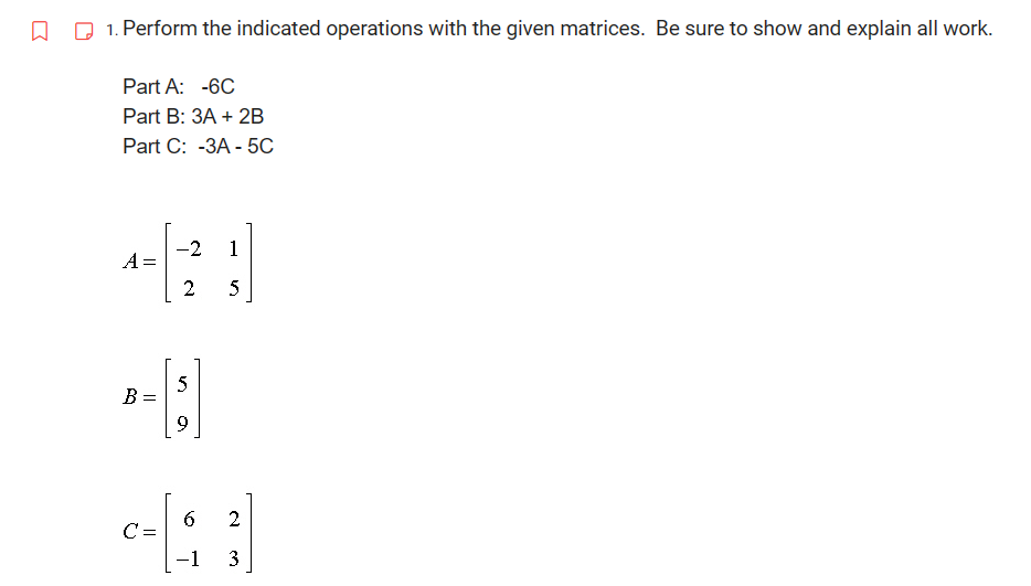  . Perform the indicated operations with the given matrices. Be sure