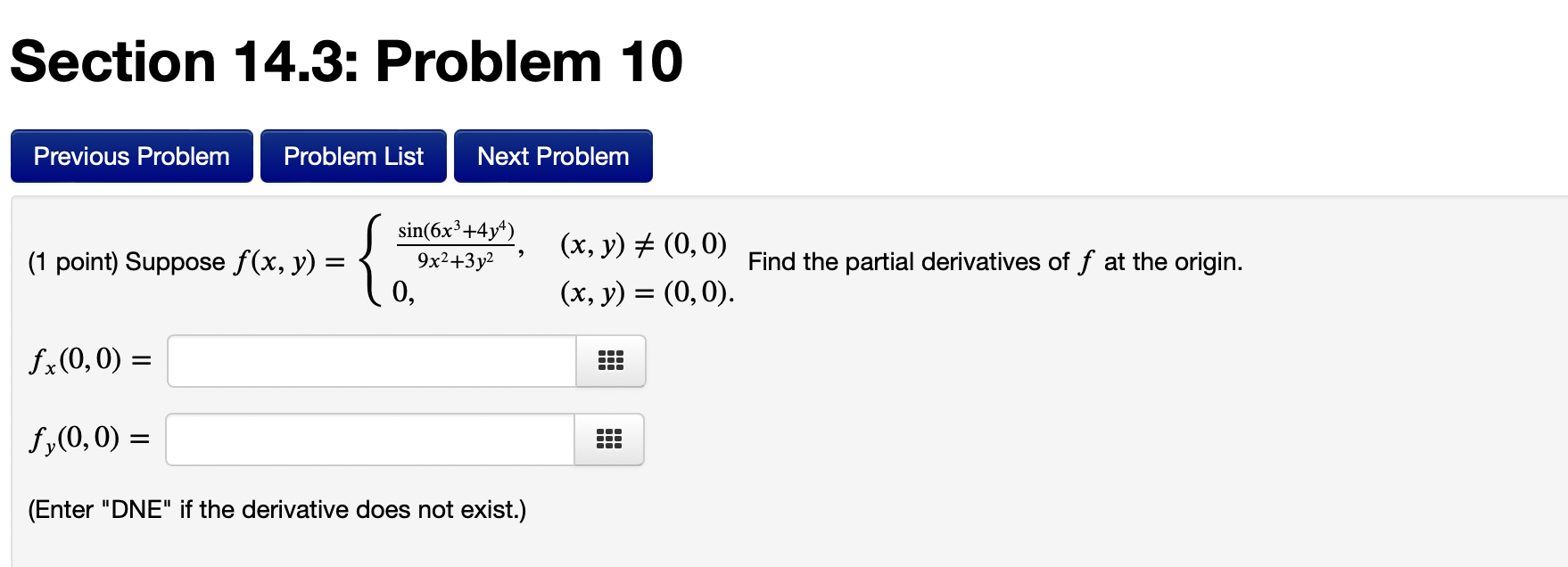 0) Find the partial derivatives of f at the origin. 0 ,