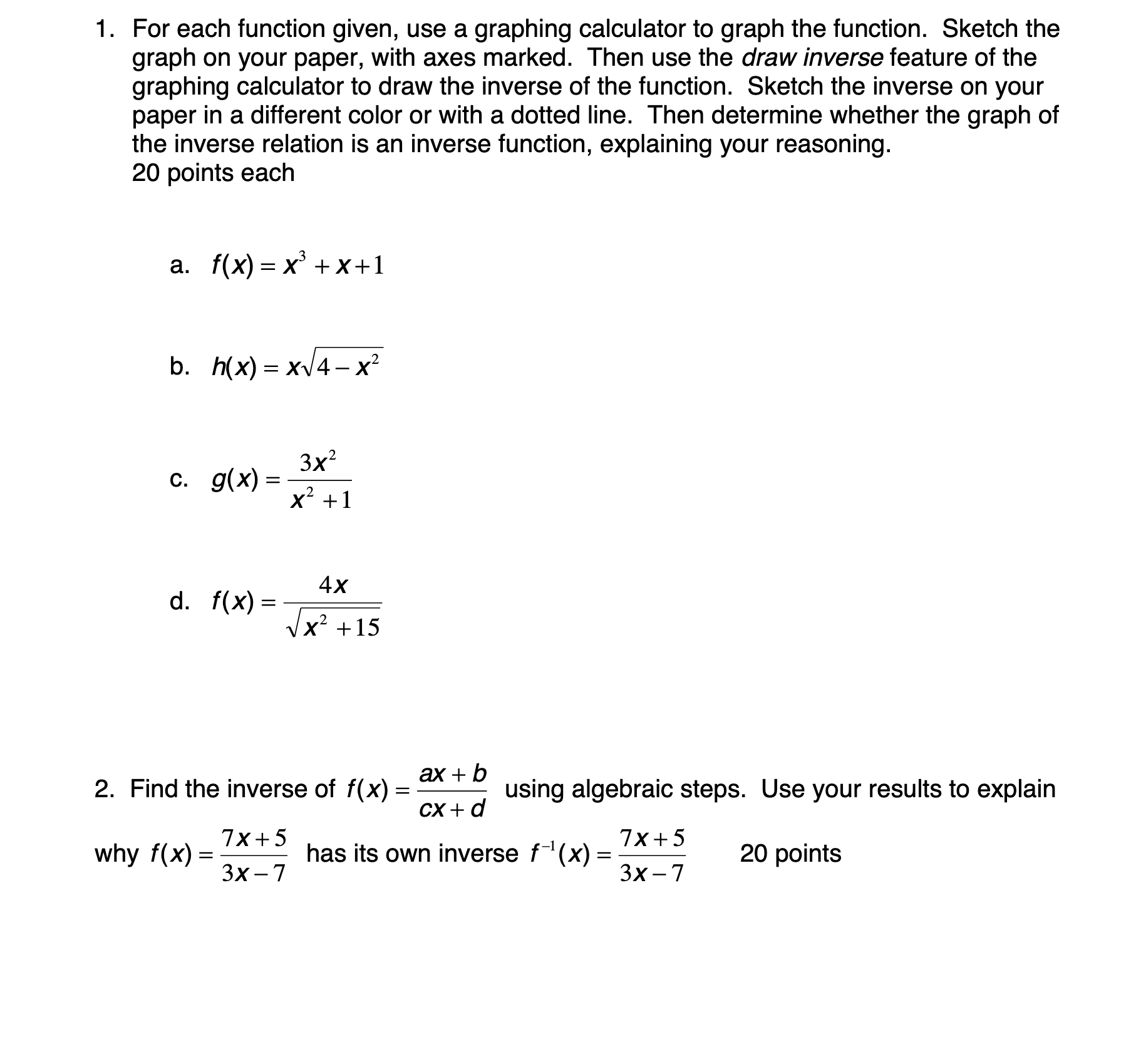 a graphing calculator to graph the function. Sketch the graph on your