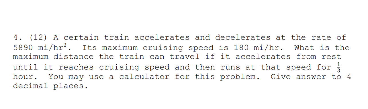  4. (12) A certain train accelerates and decelerates at the rate