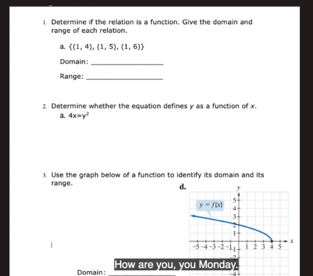 and range of each relation. a.{(1,4).(1.5).(1.6)} Domain: Range: 2. Determine whether the