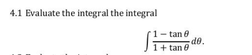 4.1 Evaluate the integral the integral 1 tan 9 1 + tan