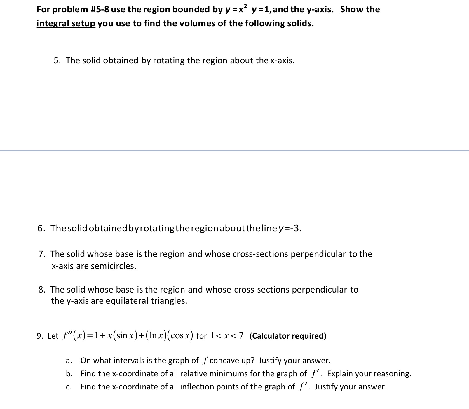 y =1,and the y-axis. Show the integral setup you use to find