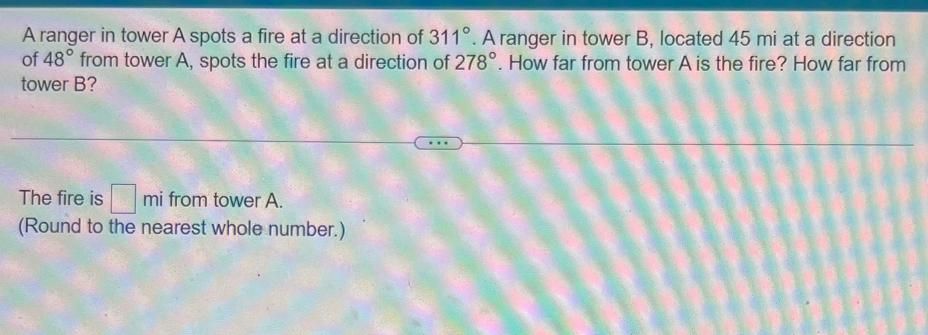 A ranger in tower A spots a fire at a direction