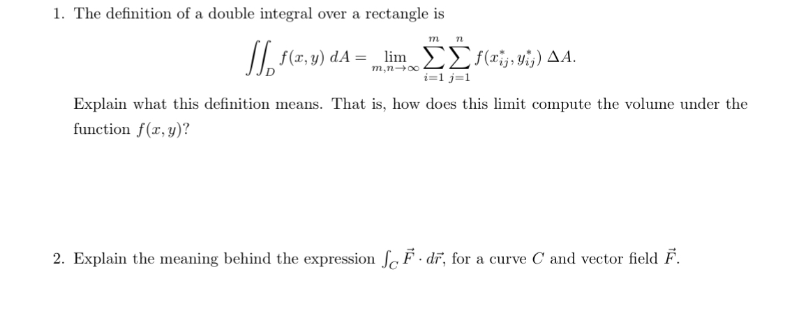 m n /, f(z,y) dA = lim EEfx;, yi;) AA. i=1 j=1