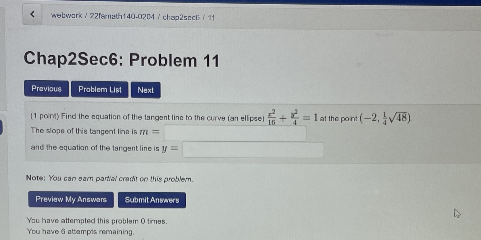 webwork/22famath140-0204 / chap2sec6/11 Chap2Sec6: Problem 11 Previous Problem List Next (1 point)