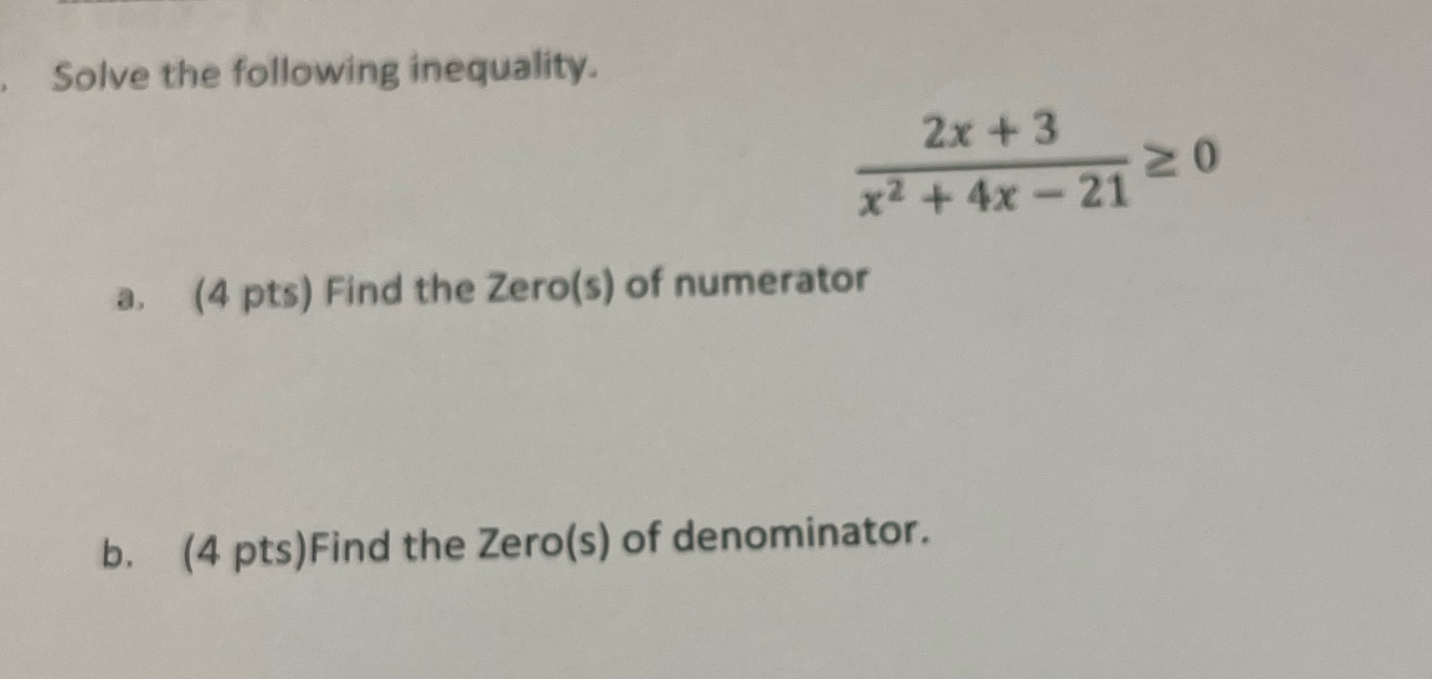 Zero(s) of numerator (4 pts)Find the Zero(s) of denominator.