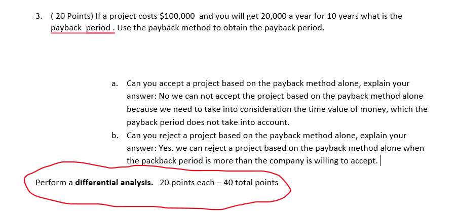 (20 Points) If a project costs $100,000 and you will get