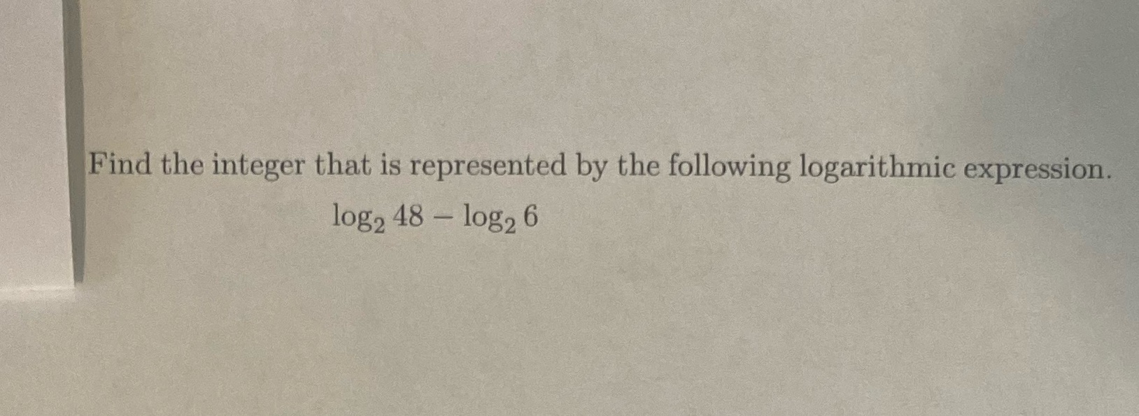 Find the integer that is represented by the following logarithmic expression. log2