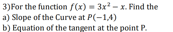  3) For the function f(x) = 3x2 - x. Find the