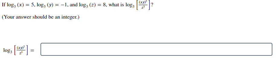 (z) = 8, what is log, (xy) 73 (Your answer should be