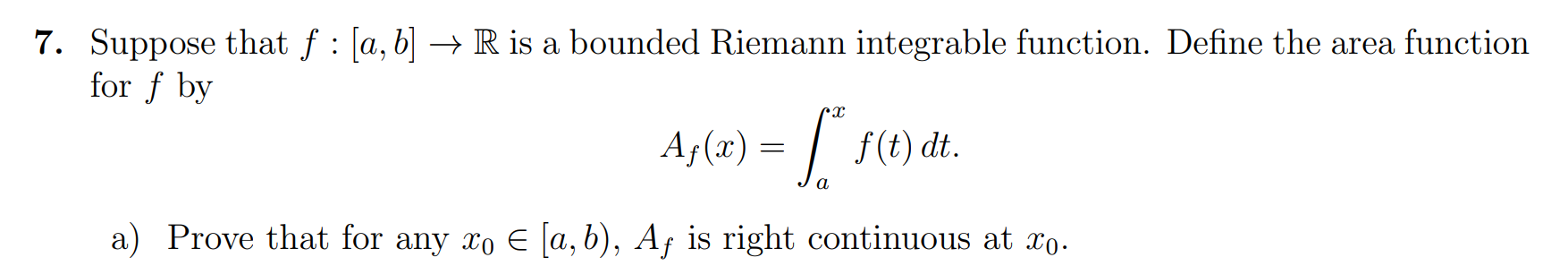  Question: 7. Suppose that f : [a, b] - R is
