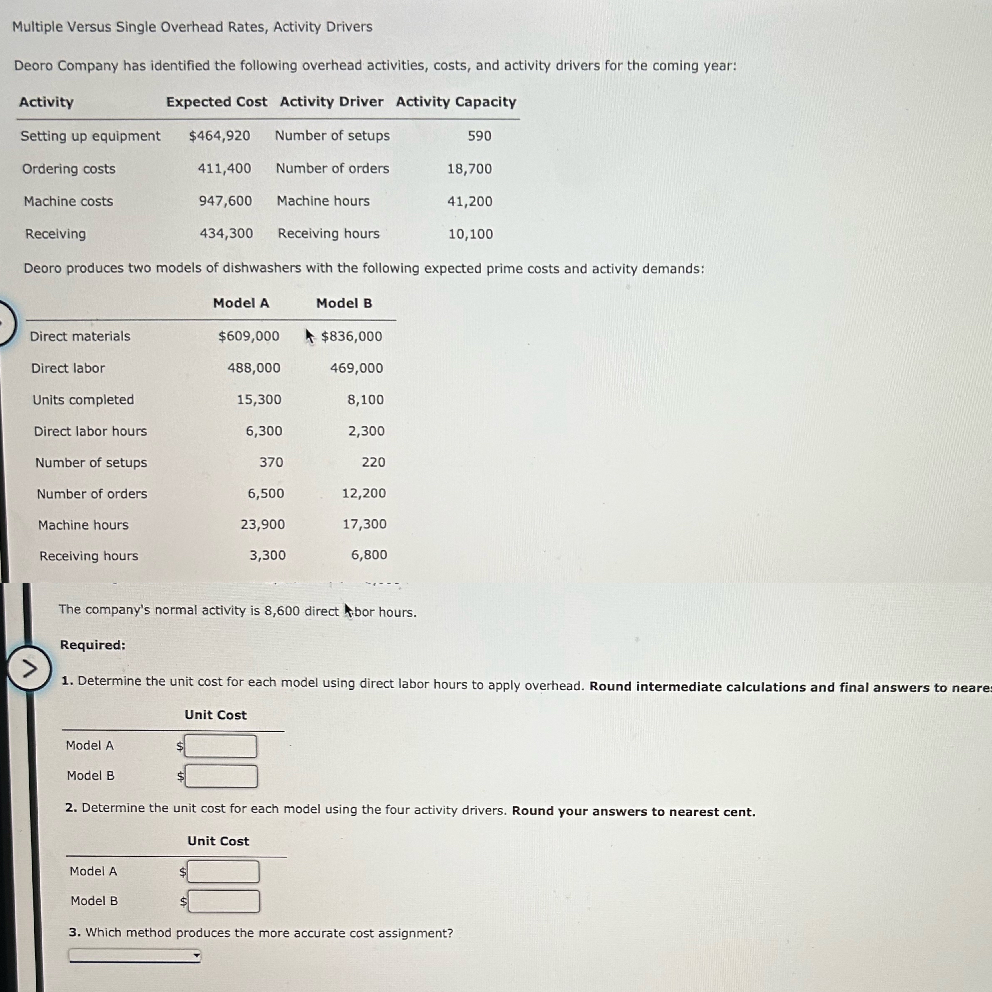  Multiple Versus Single Overhead Rates, Activity Drivers Deoro Company has identified