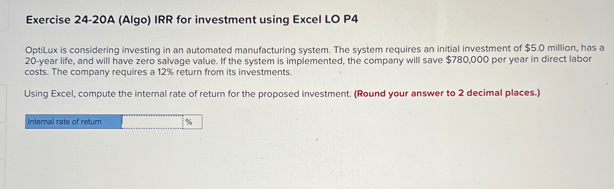  Exercise 24-20A (Algo) IRR for investment using Excel LO P4 OptiLux