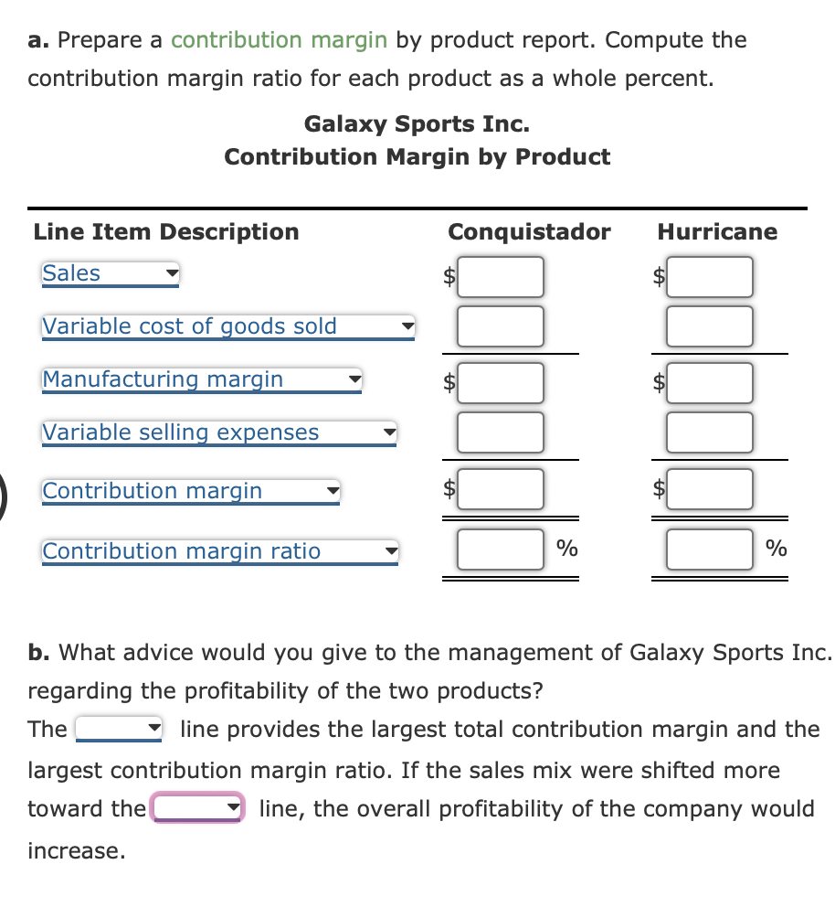 margin ratio for each product as a whole percent. Galaxy Sports Inc.