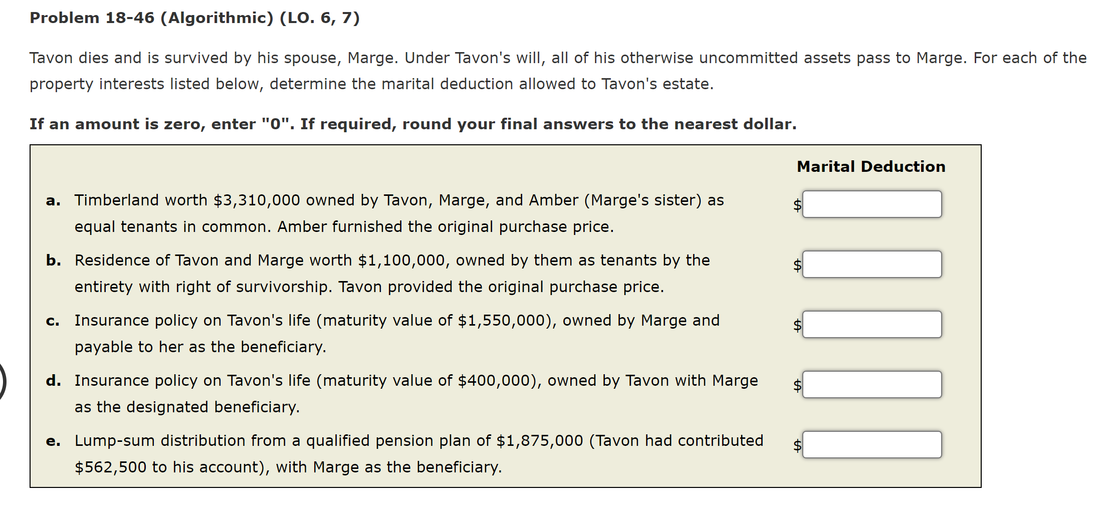 Problem 18-46(Algorithmic)(LO.6,7) Tavon dies and is survived by his spouse, Marge.