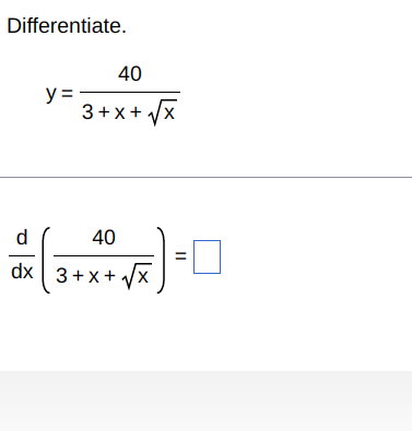 Differentiate. 40 d 40