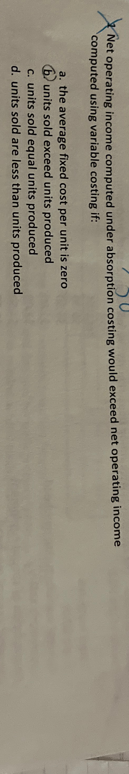 Net operating income computed under absorption costing would exceed net operating