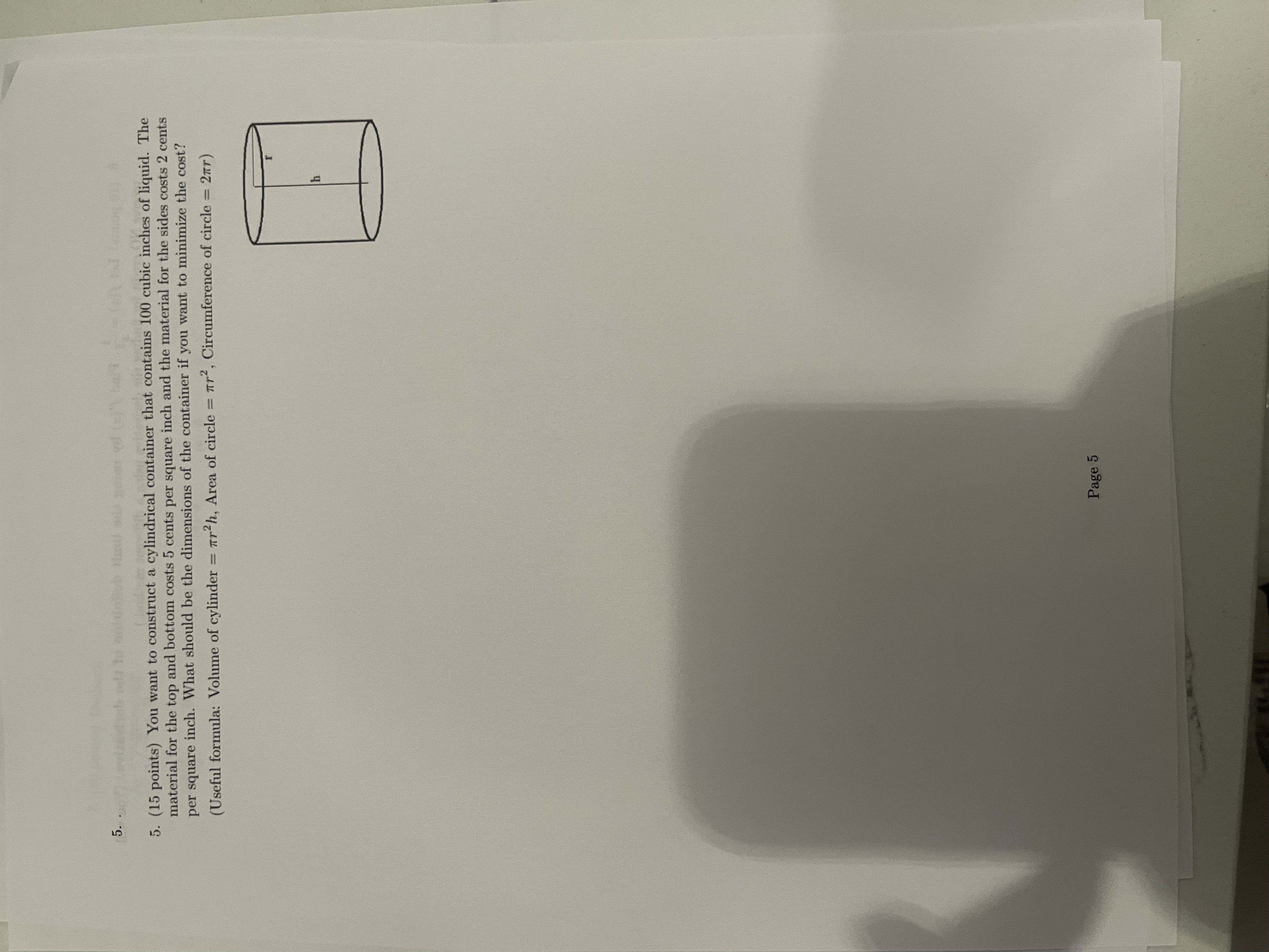 5. . 5. (15 points) You want to construct a cylindrical