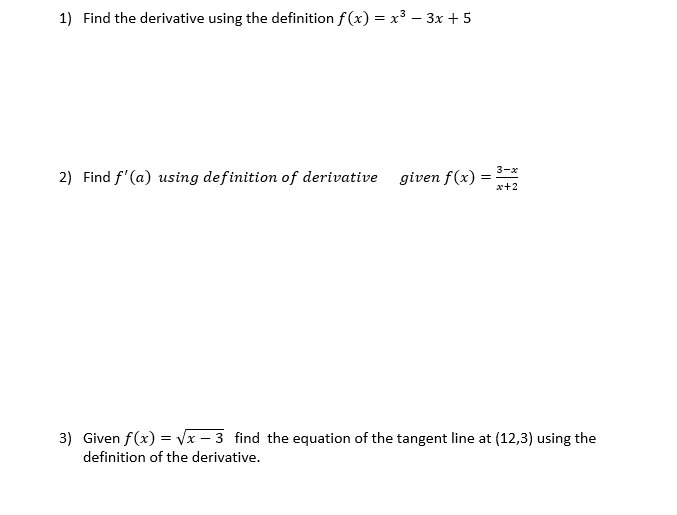  1) Find the derivative using the definition f (x) = x3