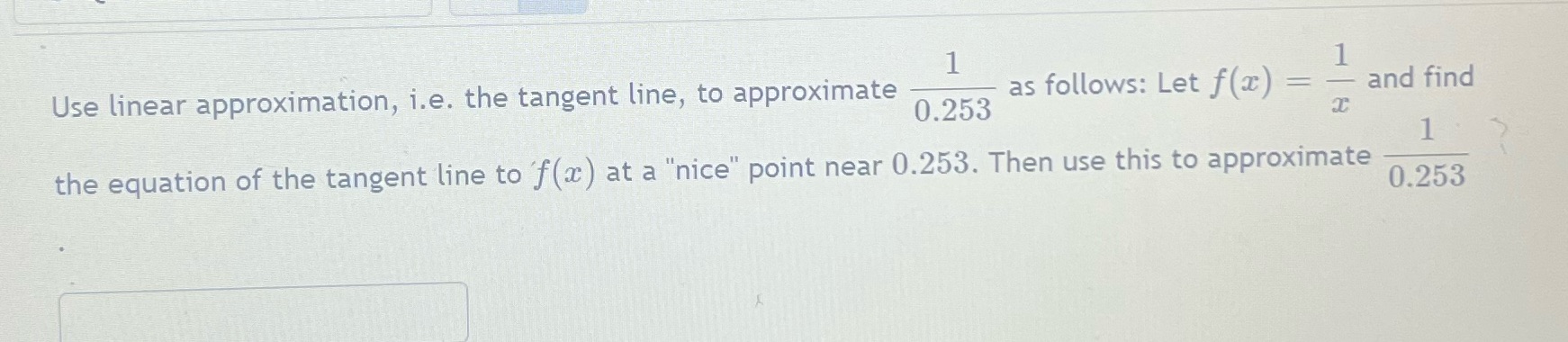 Please show work 1 Use linear approximation, i.e. the tangent line,