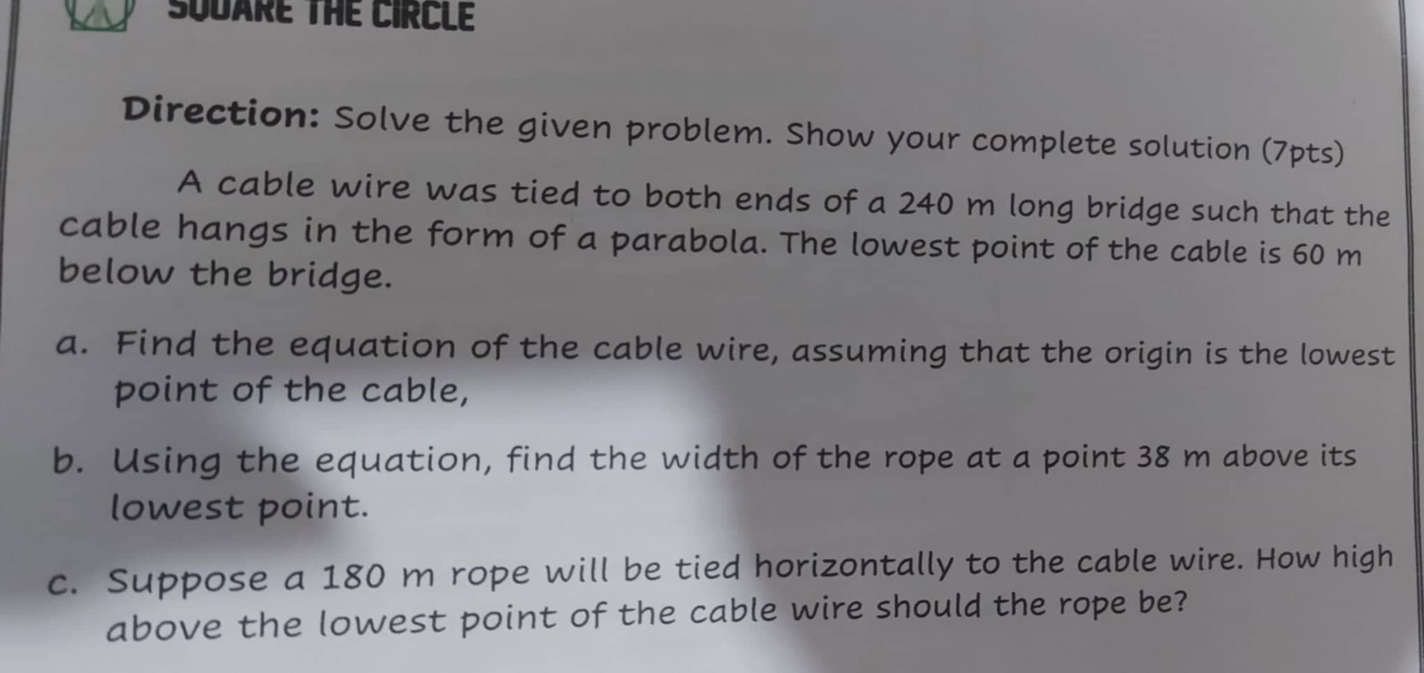 SQUARE THE CIRCLE Direction: Solve the given problem. Show your complete
