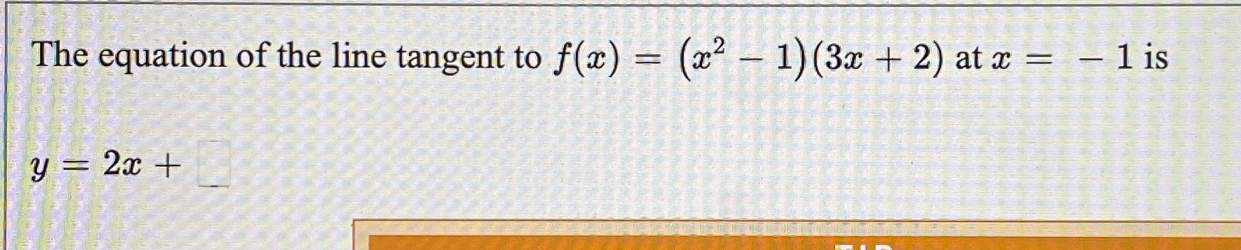 The equation of the line tangent to f(c) (2 1 is