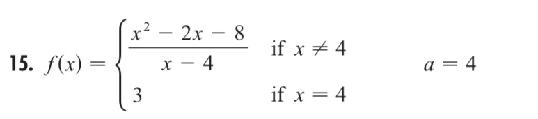15 f (x) = x 2 2x 8 3 if x 4