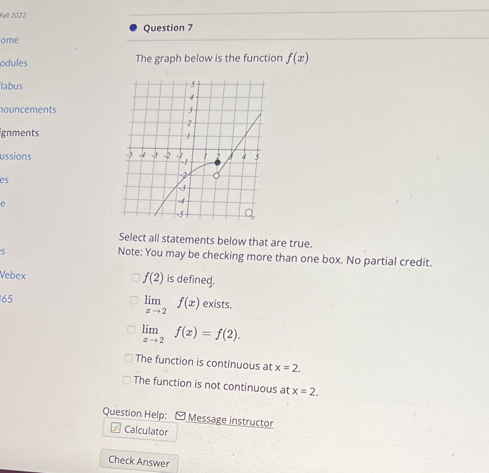 Fall 2022 .Question 7 ome The graph below is the function
