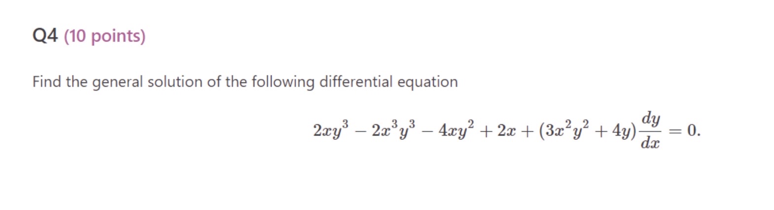 Q4 (10 points) Find the general solution of the following differential equation