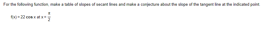 secant lines and make a conjecture about the slope of the tangent