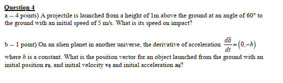 is launched from a height of 1m above the ground at an