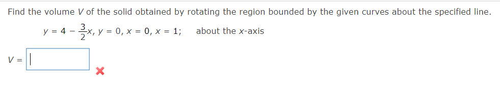 bounded by the given curves about the specified line. y=4%X,y= O,x=0,x=1; about