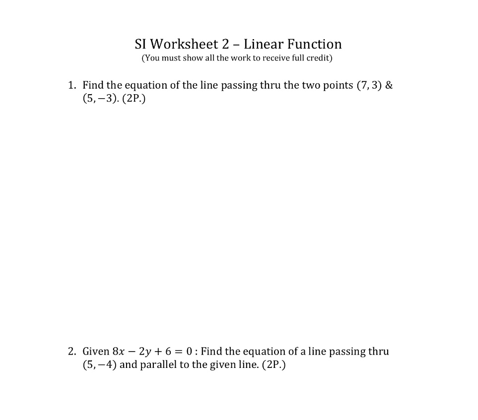 to receive full credit) 1. Find the equation of the line passing