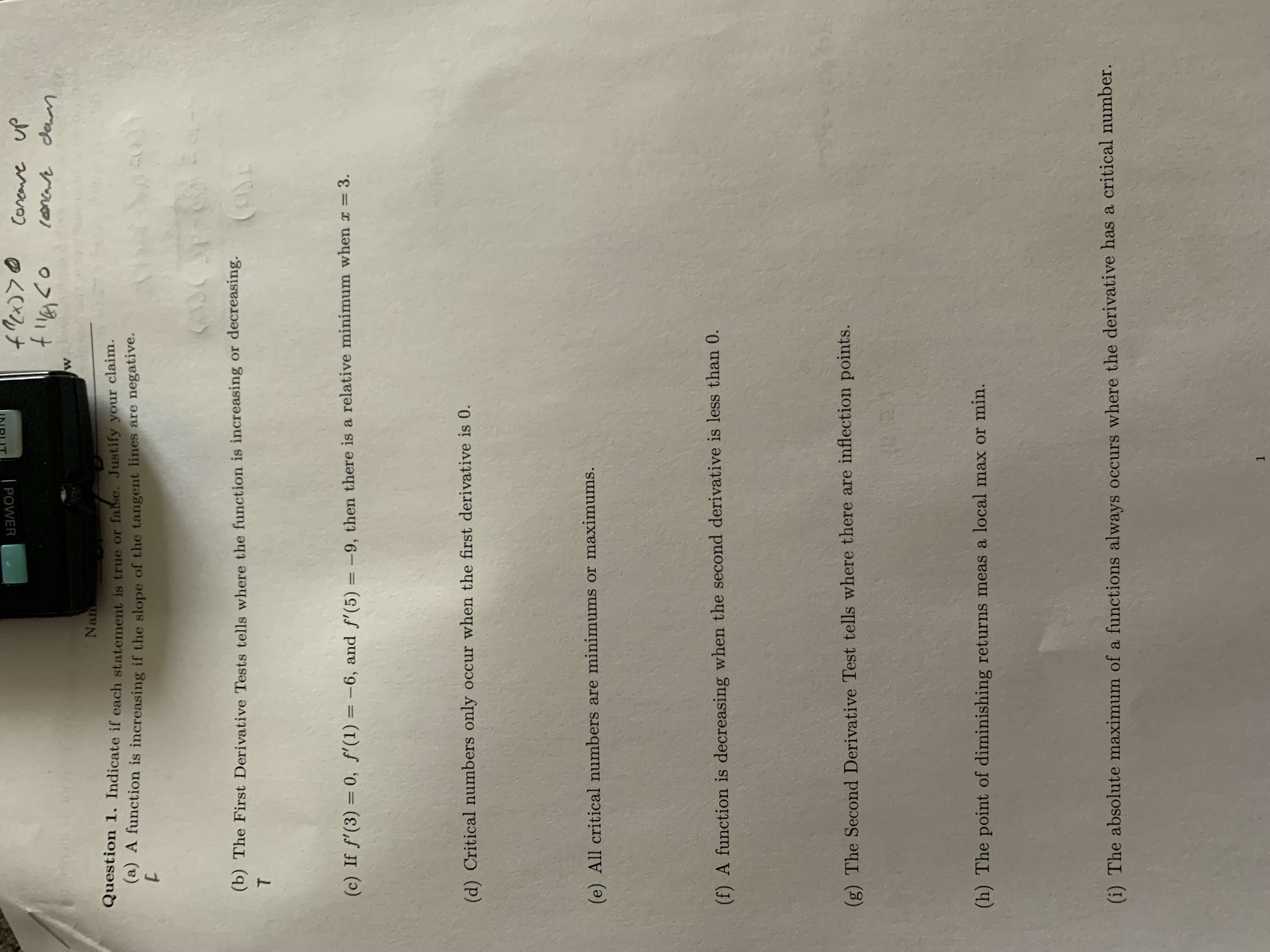  POWER f"(x)>@ concave up Nan Question 1. Indicate if each statement